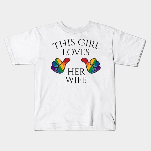 This Girl Loves Her Wife Lesbian Pride Typography with Rainbow Thumbs Kids T-Shirt by LiveLoudGraphics